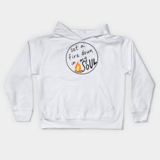 Set a Fire Down in My Soul Kids Hoodie